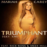 Mariah Carey, 'Triumphant (Get 'Em)' Featuring Rick Ross and Meek Mill - Song review 