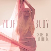 LISTEN: Christina Aguilera "Your Body"